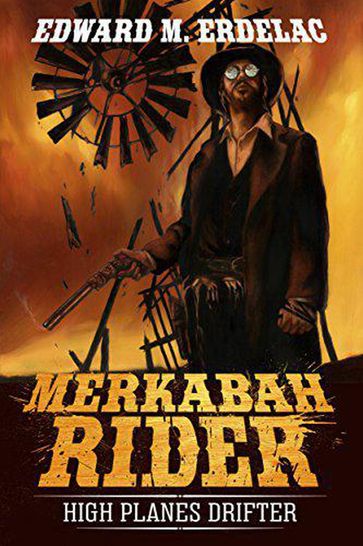 Merkabah Rider: High Planes Drifter - Edward M. Erdelac