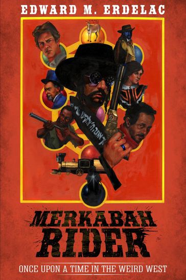 Merkabah Rider: Once Upon A Time In The Weird West - Edward M. Erdelac