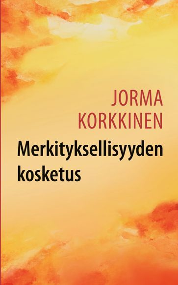 Merkityksellisyyden kosketus - Jorma Korkkinen