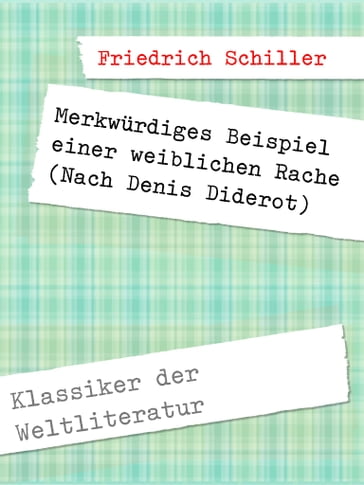 Merkwürdiges Beispiel einer weiblichen Rache - Denis Diderot - Friedrich Schiller