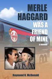 Merle Haggard Was a Friend of Mine