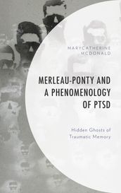 Merleau-Ponty and a Phenomenology of PTSD