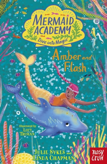 Mermaid Academy: Amber and Flash - Julie Sykes - Linda Chapman