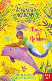 Mermaid Academy: Maya and Rainbow