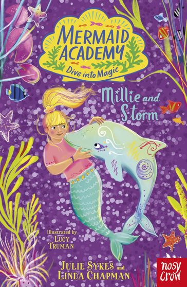 Mermaid Academy: Millie and Storm - Julie Sykes - Linda Chapman