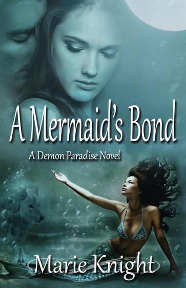 A Mermaid's Bond (A Demon Paradise Novel) - Marie Knight