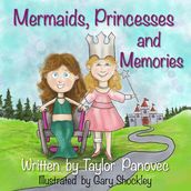 Mermaids, Princesses, and Memories