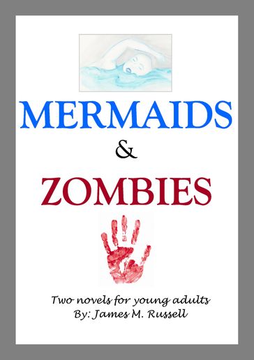 Mermaids and Zombies - James M. Russell