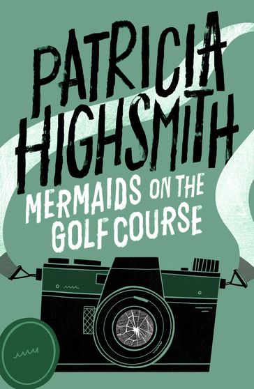 Mermaids on the Golf Course - Patricia Highsmith