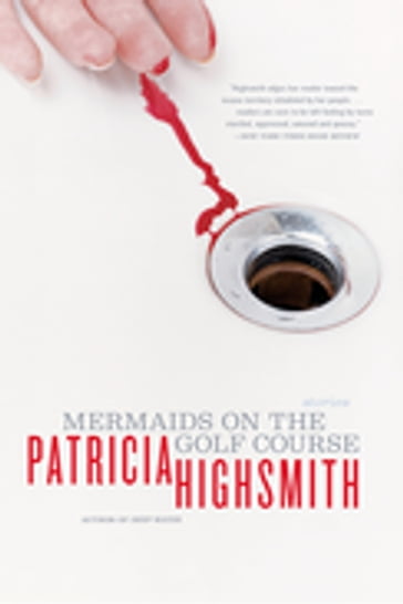 Mermaids on the Golf Course: Stories - Patricia Highsmith