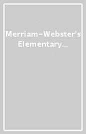 Merriam-Webster s Elementary Dictionary