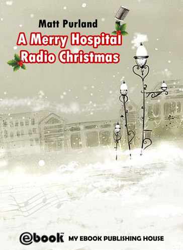 A Merry Hospital Radio Christmas - Matt Purland