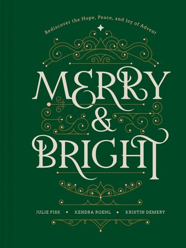 Merry and Bright - Kristin Demery - Kendra Roehl - Julie Fisk