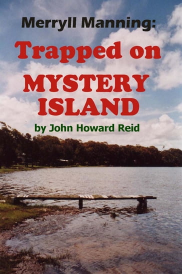 Merryll Manning: Trapped on Mystery Island - John Howard Reid