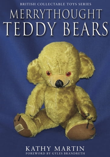 Merrythought Teddy Bears - Kathy Martin