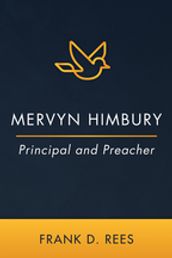 Mervyn Himbury: Principal and Preacher