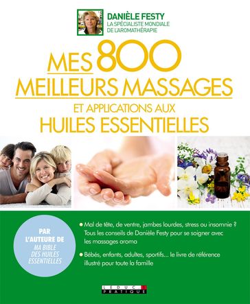 Mes 800 meilleurs massages et applications aux huiles essentielles - Danièle Festy
