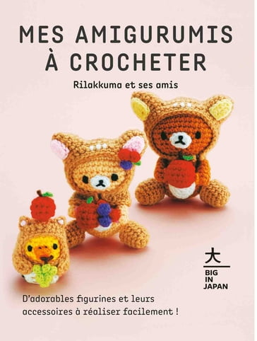 Mes amigurumis à crocheter - San-X