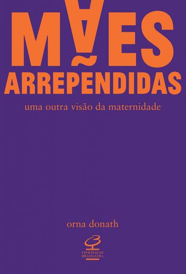 Mães arrependidas - Orna Donath