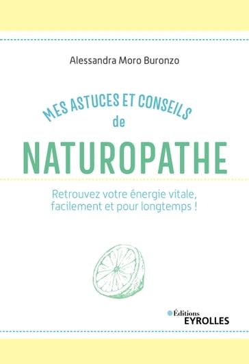 Mes astuces et conseils de naturopathe - Alessandra Moro Buronzo