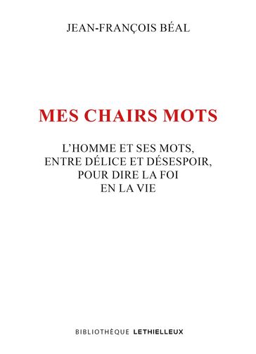 Mes chairs mots - Jean-François Béal