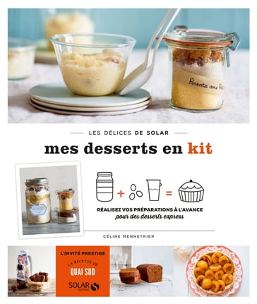 Mes desserts en kit - Les délices de solar - Céline MENNETRIER