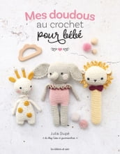 Mes doudous au crochet pour bébé