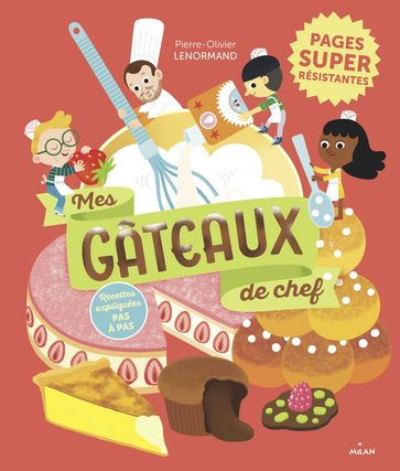 Mes gâteaux de chef - Pierre-Olivier Lenormand