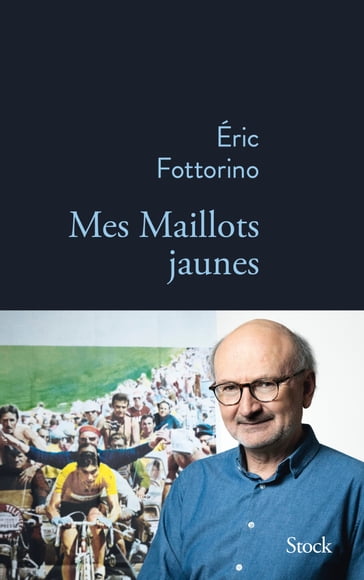 Mes maillots jaunes - Eric Fottorino