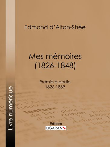 Mes mémoires (1826-1848) - Edmond d