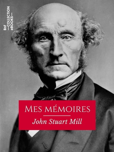 Mes mémoires - John-Stuart Mill