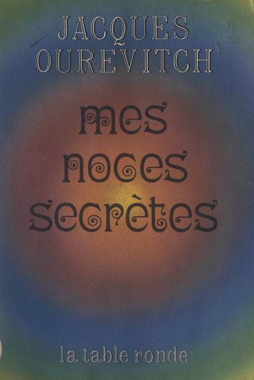 Mes noces secrètes - Jacques Ourévitch