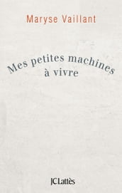 Mes petites machines à vivre