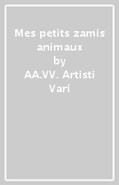 Mes petits zamis animaux