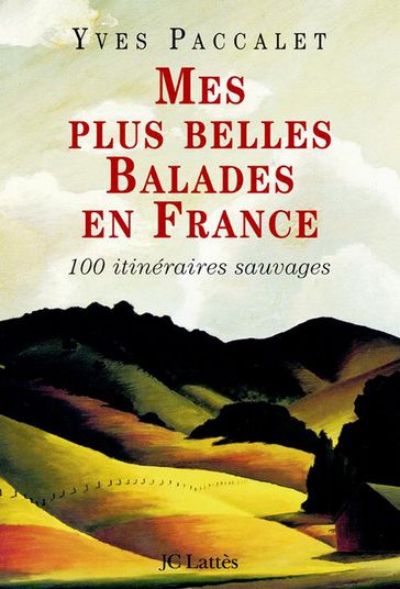 Mes plus belles balades en France - Yves Paccalet