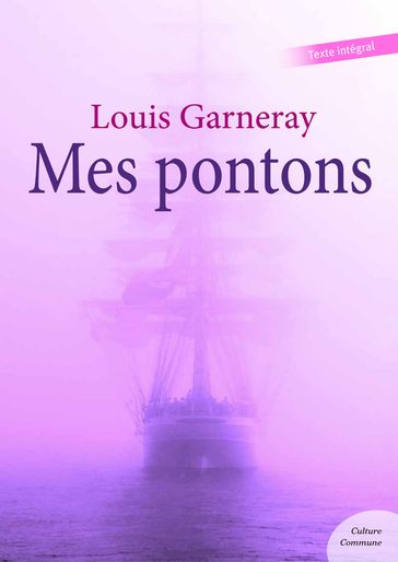 Mes pontons (Un corsaire au bagne) - Louis Garneray