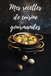 Mes recettes de cuisine gourmandes