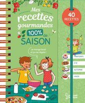 Mes recettes gourmandes 100 % de saison