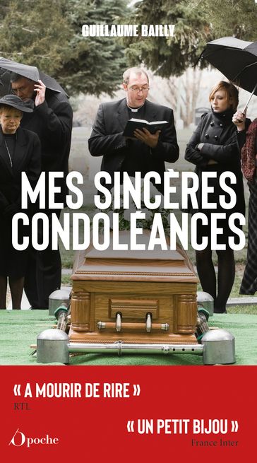 Mes sincères condoléances - L'Intégrale - Guillaume Bailly