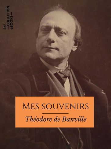 Mes souvenirs - Théodore de Banville