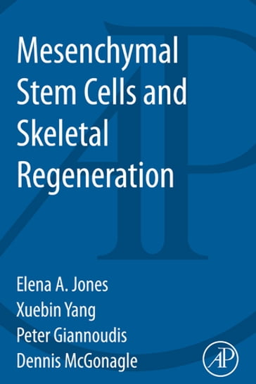 Mesenchymal Stem Cells and Skeletal Regeneration - Dennis Mcgonagle - Elena Jones - Peter Giannoudis - Xuebin Yang