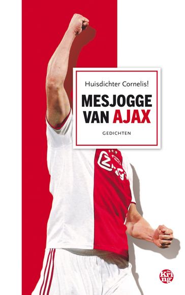 Mesjogge van Ajax - Huisdichter Cornelis