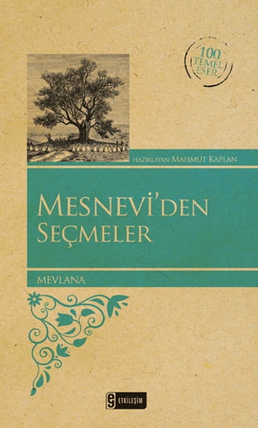 Mesneviden Seçmeler - 100 Temel Eser - Mevlana Celaleddin-i Rumi