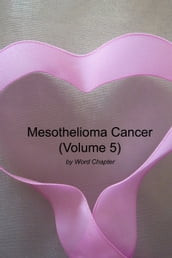 Mesothelioma Cancer (Volume 5)