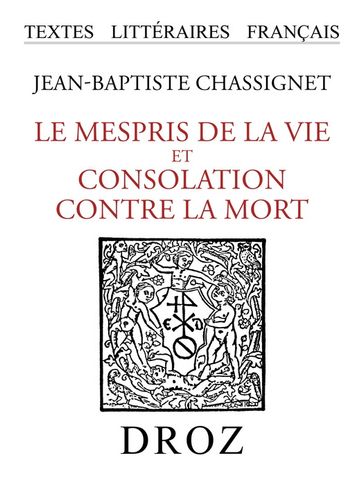 Le Mespris de la Vie et Consolation contre la Mort - Jean-Baptiste Chassignet