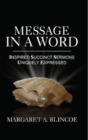 Message in a Word: Inspired Succinct Sermons Uniquely Expressed