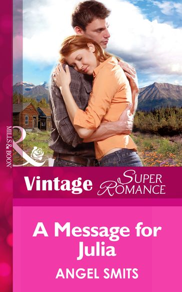 A Message for Julia (Mills & Boon Vintage Superromance) - Angel Smits
