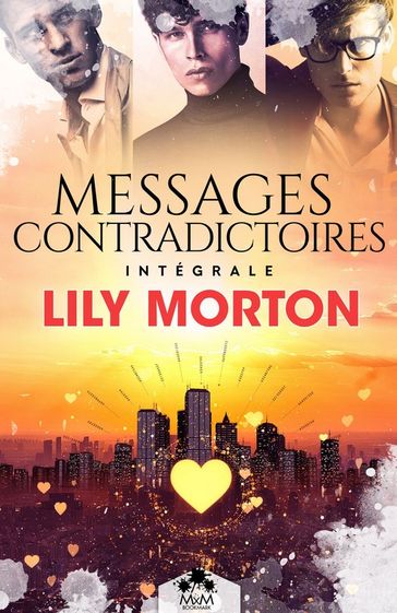 Messages contradictoires - L'intégrale - Lily Morton