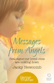 Messages from Angels: Real signs our loved ones are looking down (HarperTrue Fate A Short Read)