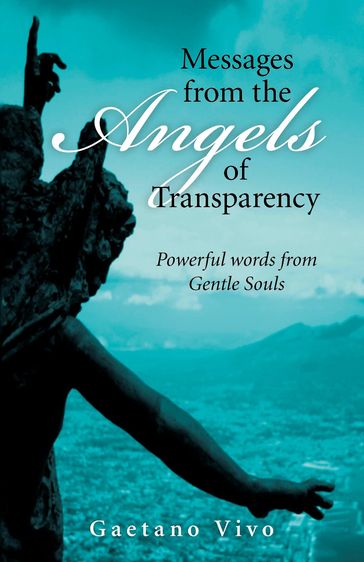 Messages from the Angels of Transparency - Gaetano Vivo